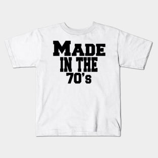 made in the 70's Kids T-Shirt